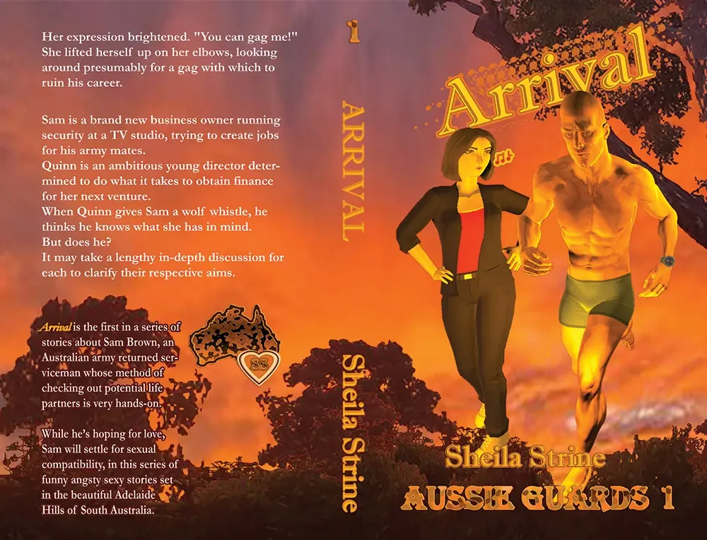 This is a book cover flat, being the back, spine, and front of a book cover joined together in that order.  On the front part, a muscled man wearing only running shorts runs towards the reader with Australian bushes in the background under a magnificent sunset.  A woman in jeans and a jean jacket over a tight red top with her hands on her hips is glaring at him.  The title Arrival has assertive sparkles behind it.  The book is by Sheila Strine and is Aussie Guards 1.  This is repeated on the spine.  On the back is blurb describing the book and the series, along with the Sheila Strine logo being SS in a heart in the southern part of Australia where Adelaide is.