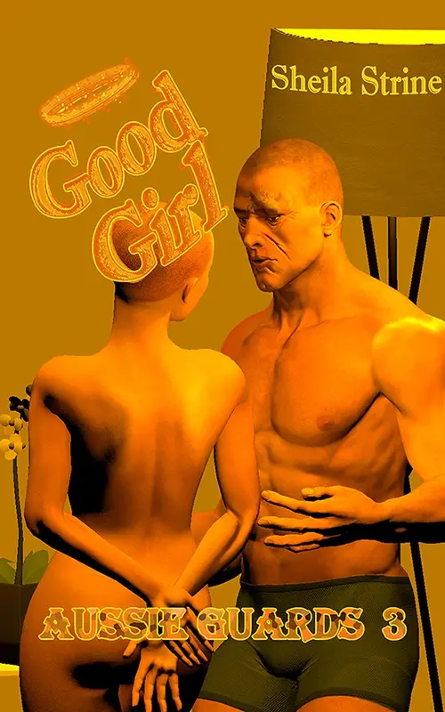 Book cover featuring a muscled man in running shorts standing by a lamp facing a bare nearly-bald slender girl with her hands behind her back.  The title is Good Girl by Sheila Strine, Aussie Guards 3.  