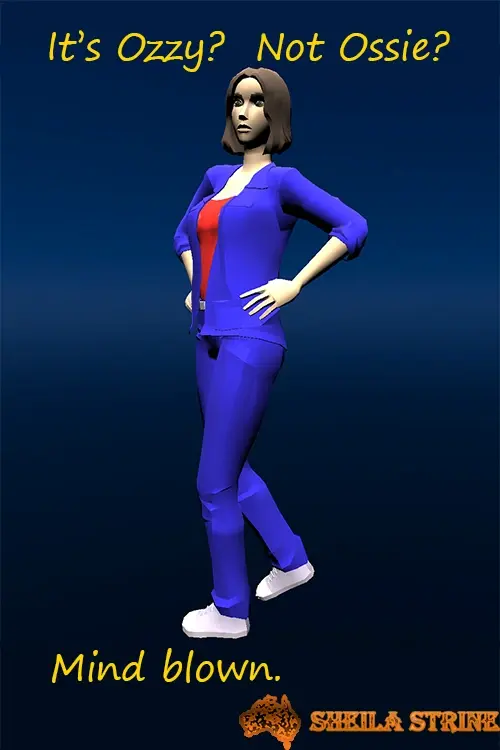 A slender young woman in a blue trouser suit with a red tank top underneath stands with her hands on her hips looking surprised. The text says, It's Ozzy? Not Ossie? Mind blown. The Sheila Strine logo is at the bottom.